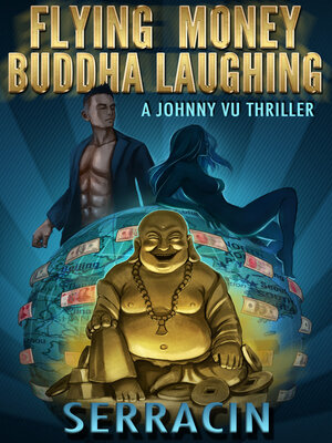 cover image of Flying Money Buddha Laughing: a Johnny Vu Thriller